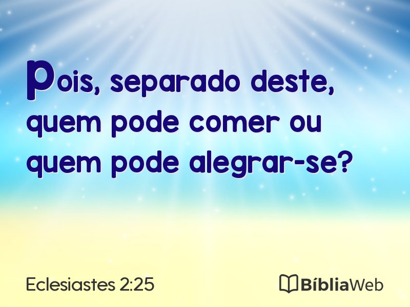 Eclesiastes 2:25 em imagem para compartilhar