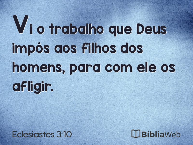 Eclesiastes 3:10 em imagem para compartilhar