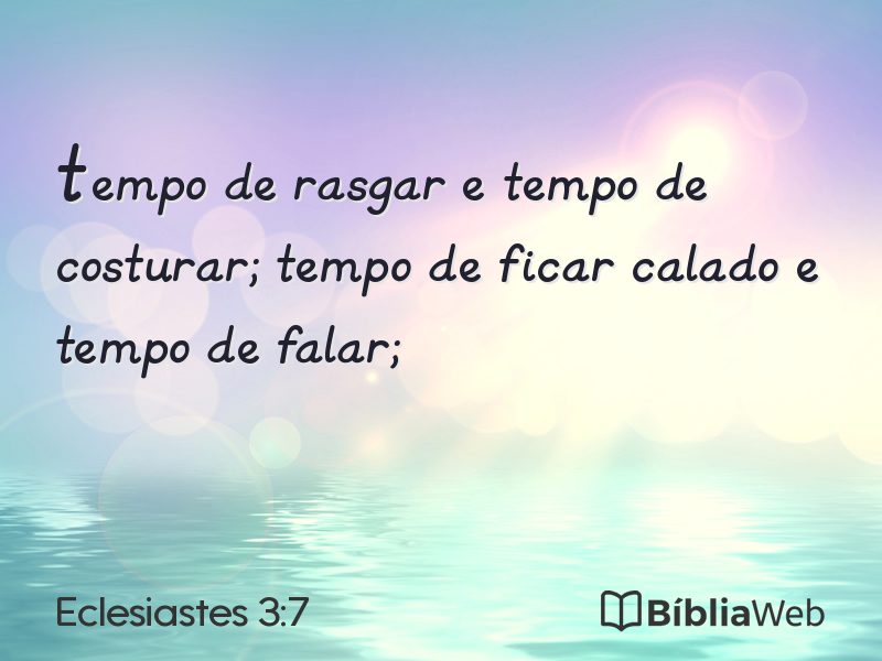 Eclesiastes 3:7 em imagem para compartilhar