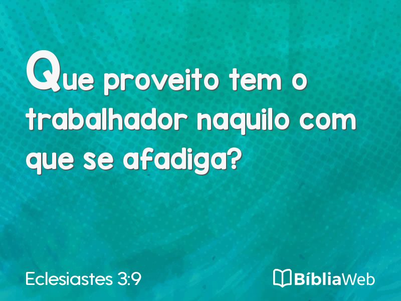 Eclesiastes 3:9 em imagem para compartilhar
