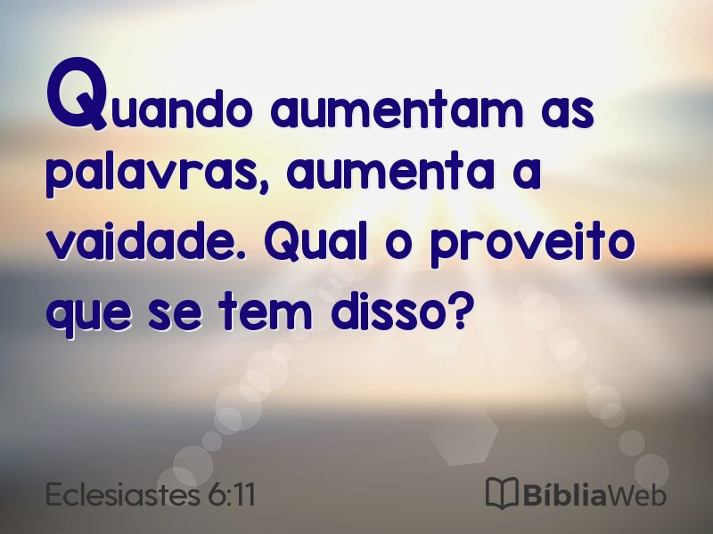Eclesiastes 6:11 em imagem para compartilhar