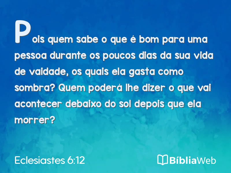 Eclesiastes 6:12 em imagem para compartilhar