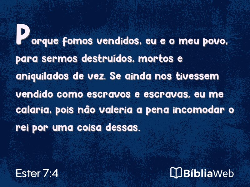 Ester 7:4 em imagem para compartilhar