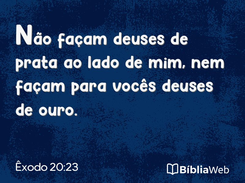 Êxodo 20:23 em imagem para compartilhar