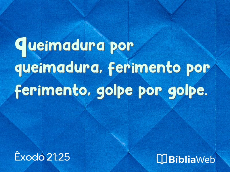 Êxodo 21:25 em imagem para compartilhar