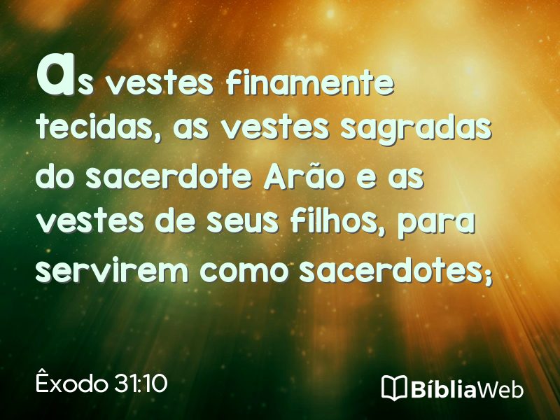 Êxodo 31:10 em imagem para compartilhar