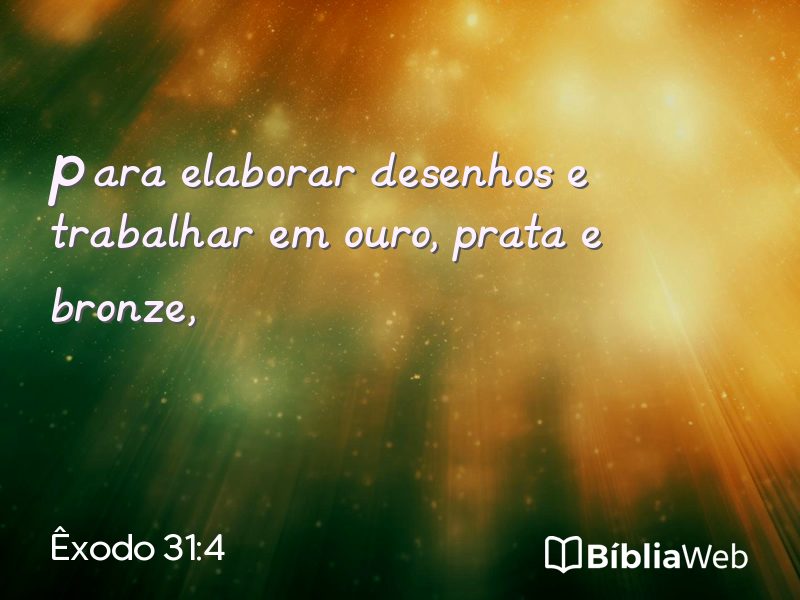 Êxodo 31:4 em imagem para compartilhar