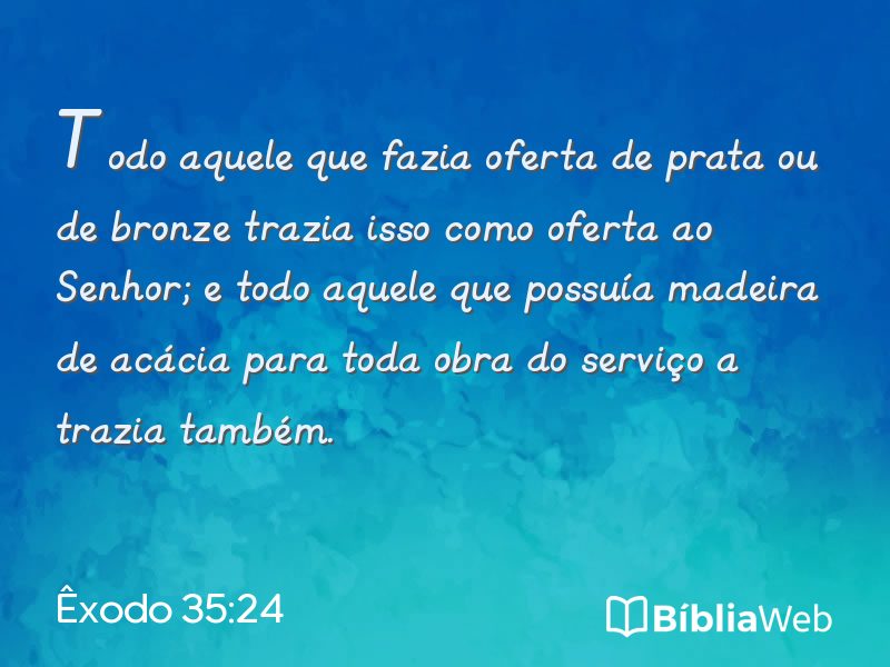 Êxodo 35:24 em imagem para compartilhar