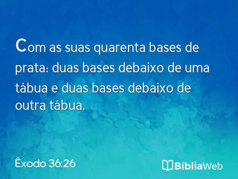 Êxodo 36:26 em imagem para compartilhar