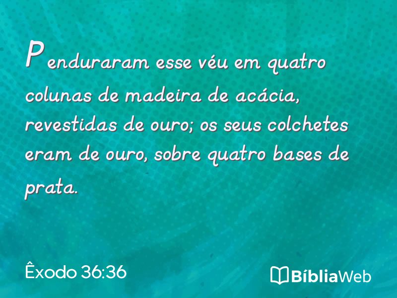 Êxodo 36:36 em imagem para compartilhar