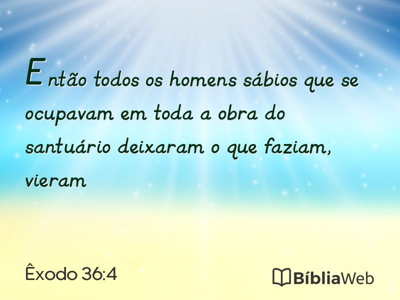 Êxodo 36:4 em imagem para compartilhar