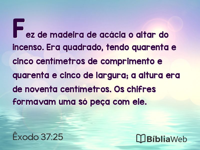 Êxodo 37:25 em imagem para compartilhar