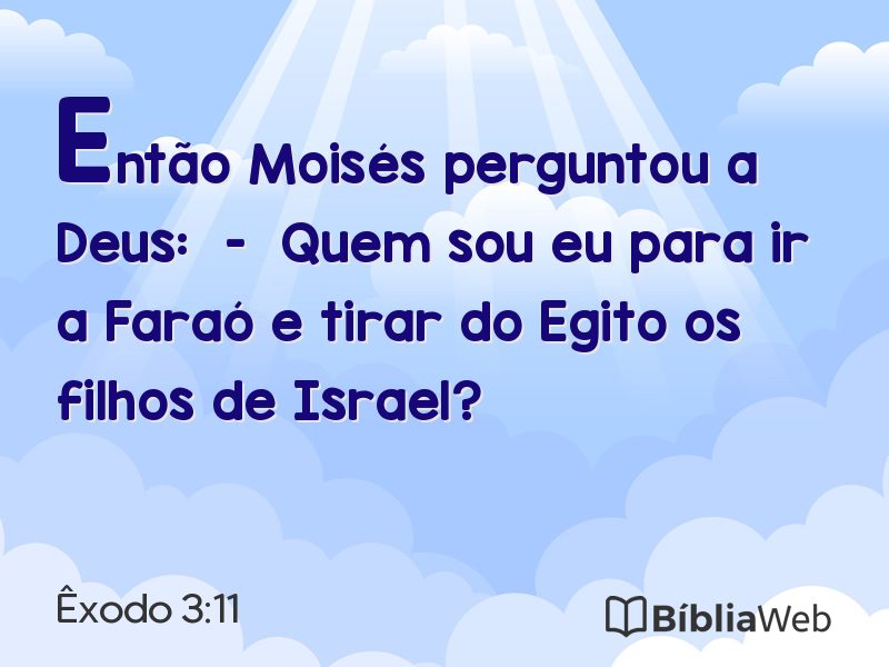 Êxodo 3:11 em imagem para compartilhar