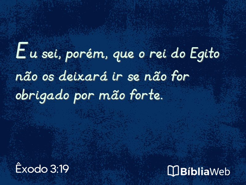 Êxodo 3:19 em imagem para compartilhar