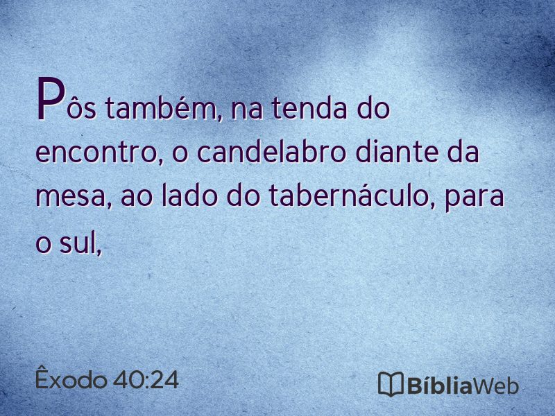 Êxodo 40:24 em imagem para compartilhar