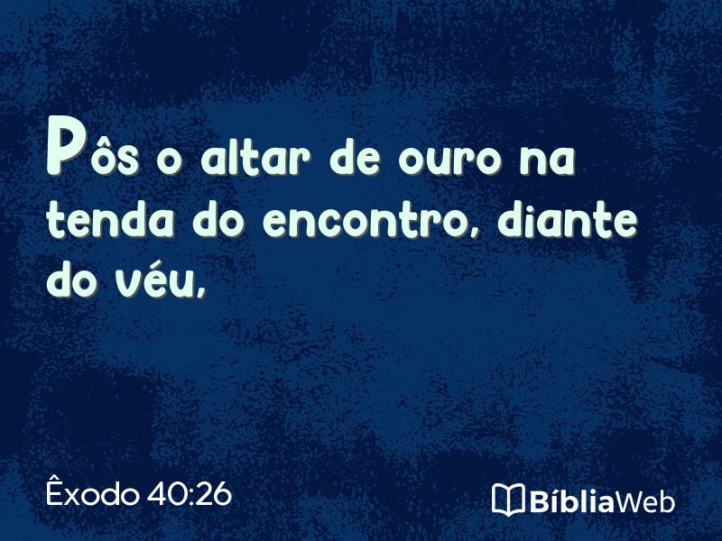 Êxodo 40:26 em imagem para compartilhar