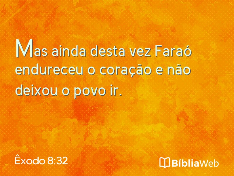 Êxodo 8:32 em imagem para compartilhar