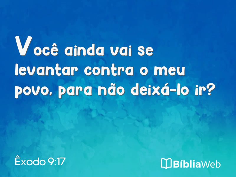 Êxodo 9:17 em imagem para compartilhar