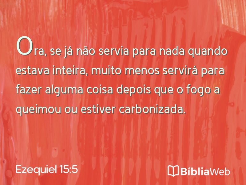 Ezequiel 15:5 em imagem para compartilhar