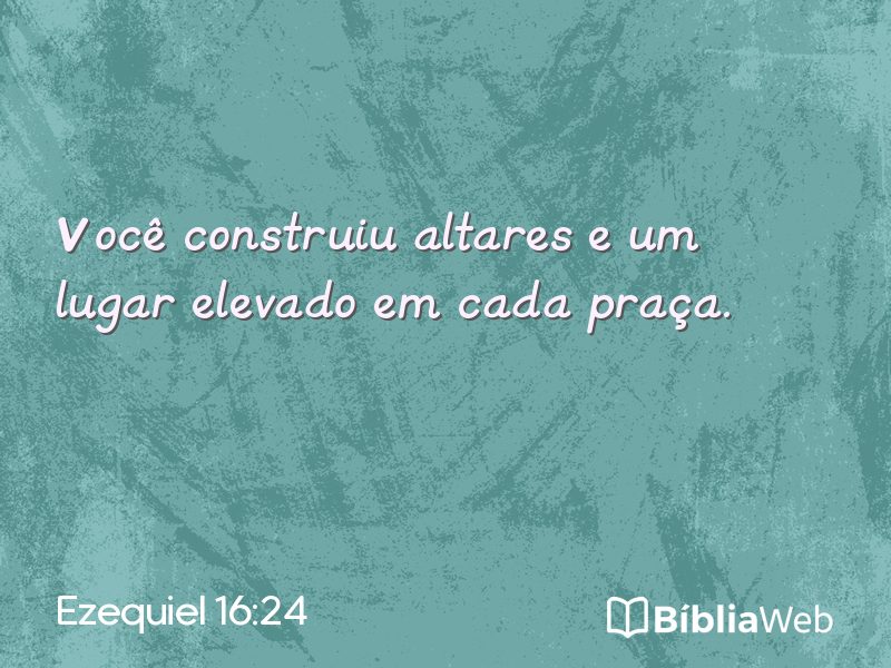 Ezequiel 16:24 em imagem para compartilhar