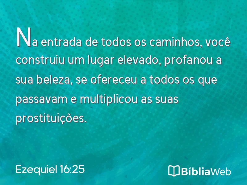 Ezequiel 16:25 em imagem para compartilhar