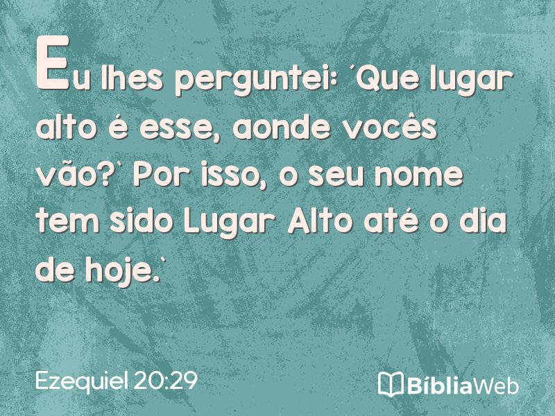 Ezequiel 20:29 em imagem para compartilhar