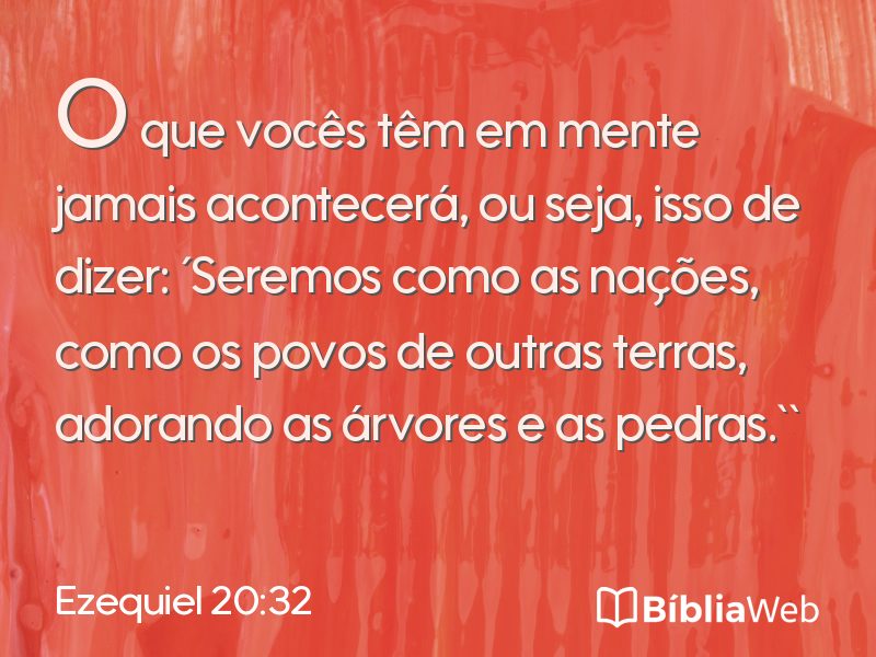Ezequiel 20:32 em imagem para compartilhar