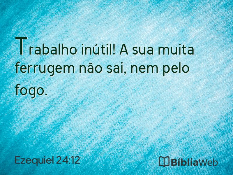 Ezequiel 24:12 em imagem para compartilhar