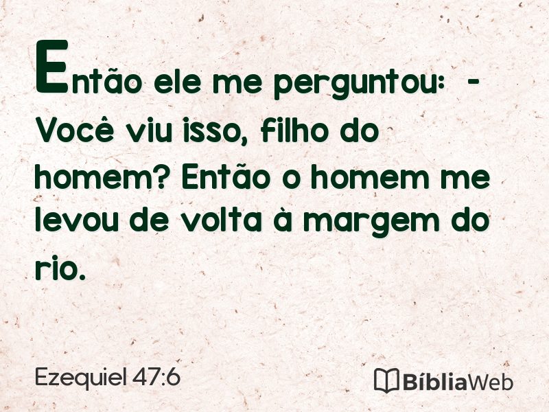 Ezequiel 47:6 em imagem para compartilhar