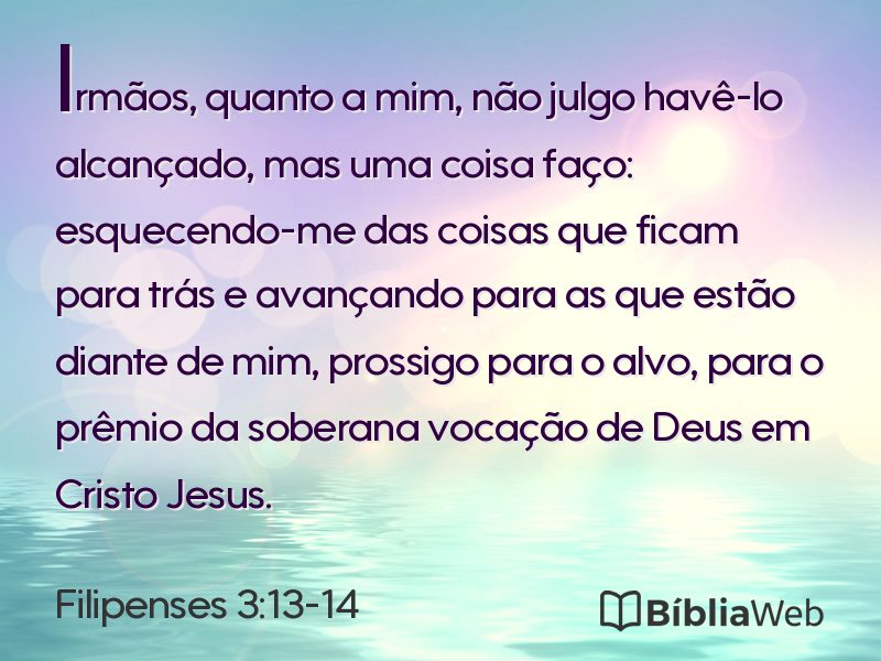 Filipenses 3:13-14 em imagem para compartilhar