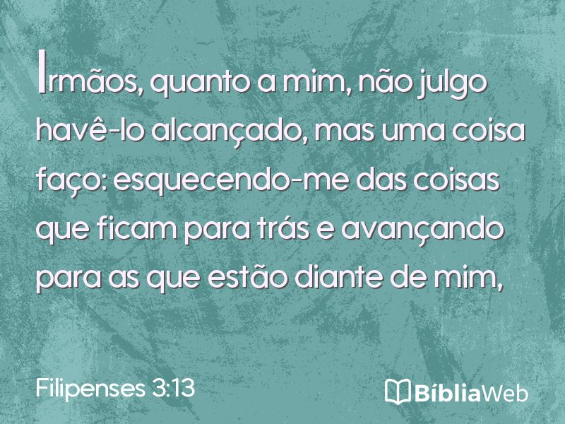 Filipenses 3:13 em imagem para compartilhar