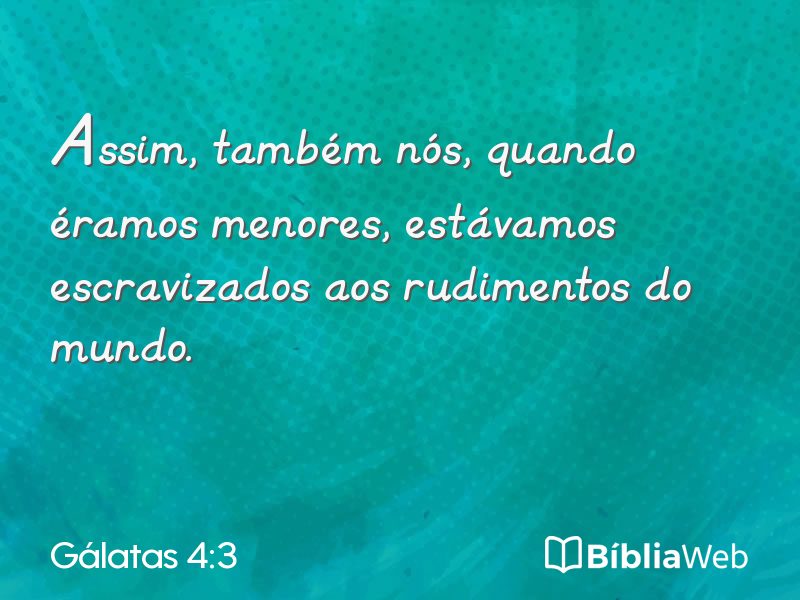 Gálatas 4:3 em imagem para compartilhar