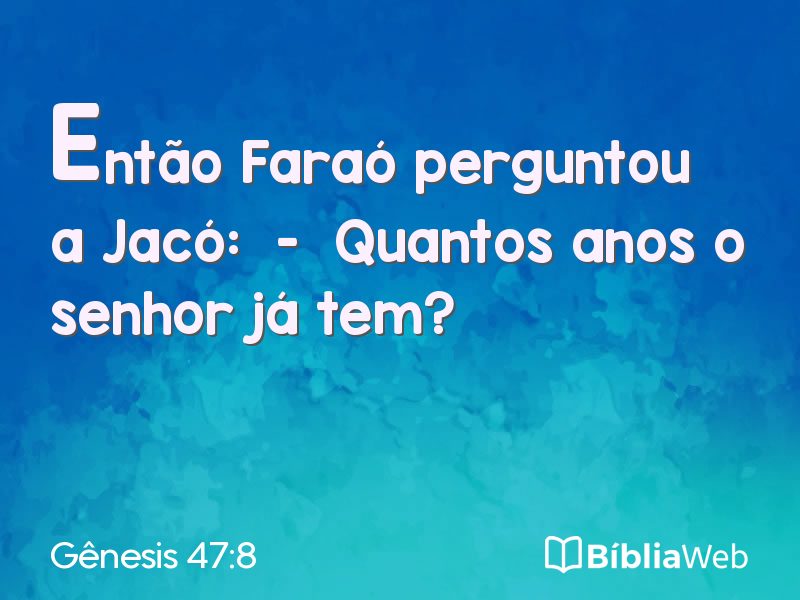 Gênesis 47:8 em imagem para compartilhar