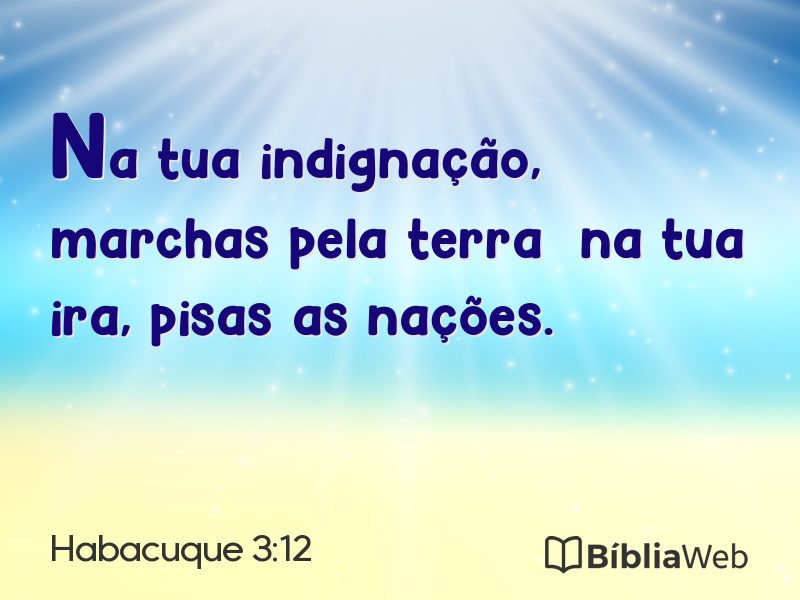 Habacuque 3:12 em imagem para compartilhar