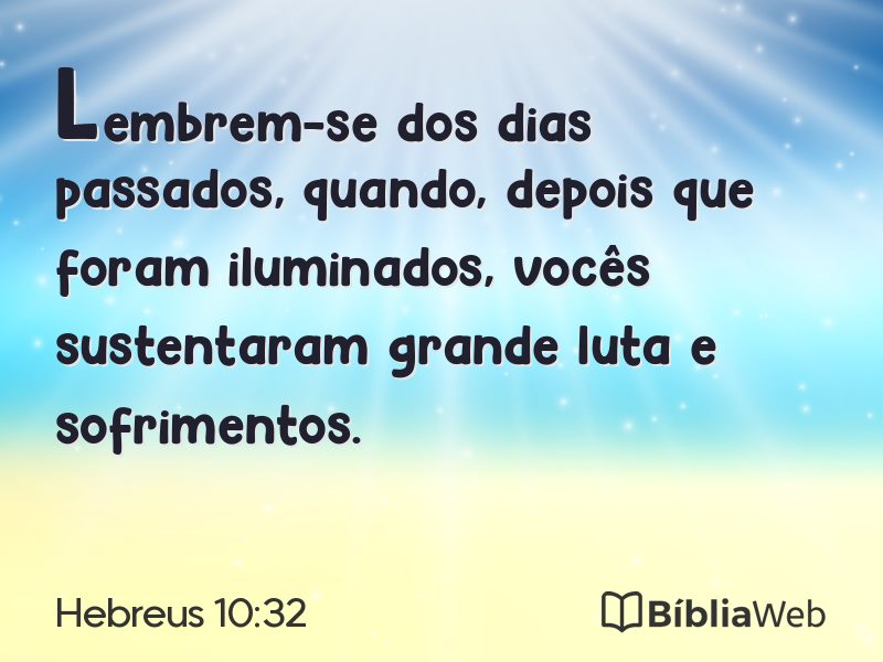 Hebreus 10:32 em imagem para compartilhar