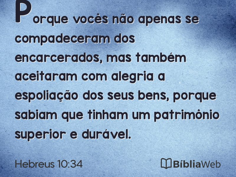 Hebreus 10:34 em imagem para compartilhar