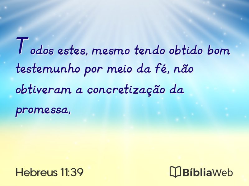 Hebreus 11:39 em imagem para compartilhar
