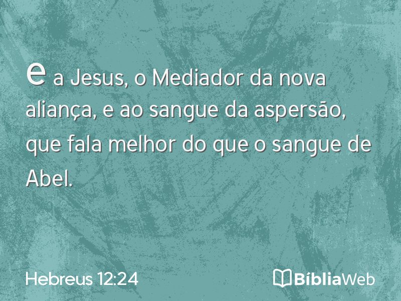 Hebreus 12:24 em imagem para compartilhar