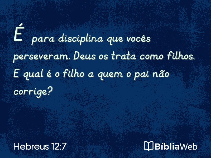 Hebreus 12:7 em imagem para compartilhar