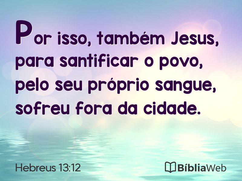 Hebreus 13:12 em imagem para compartilhar