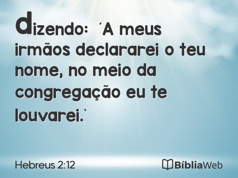 Hebreus 2:12 em imagem para compartilhar