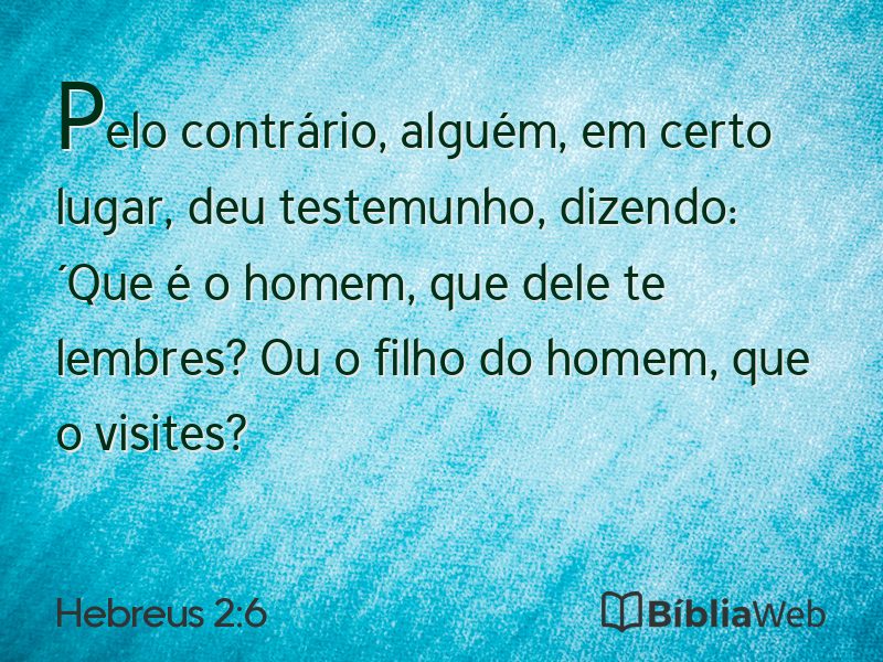 Hebreus 2:6 em imagem para compartilhar