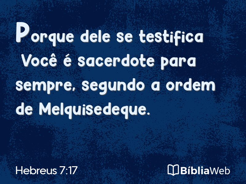 Hebreus 7:17 em imagem para compartilhar