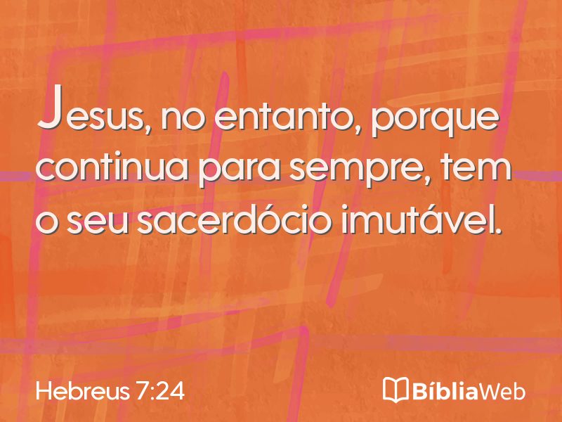 Hebreus 7:24 em imagem para compartilhar