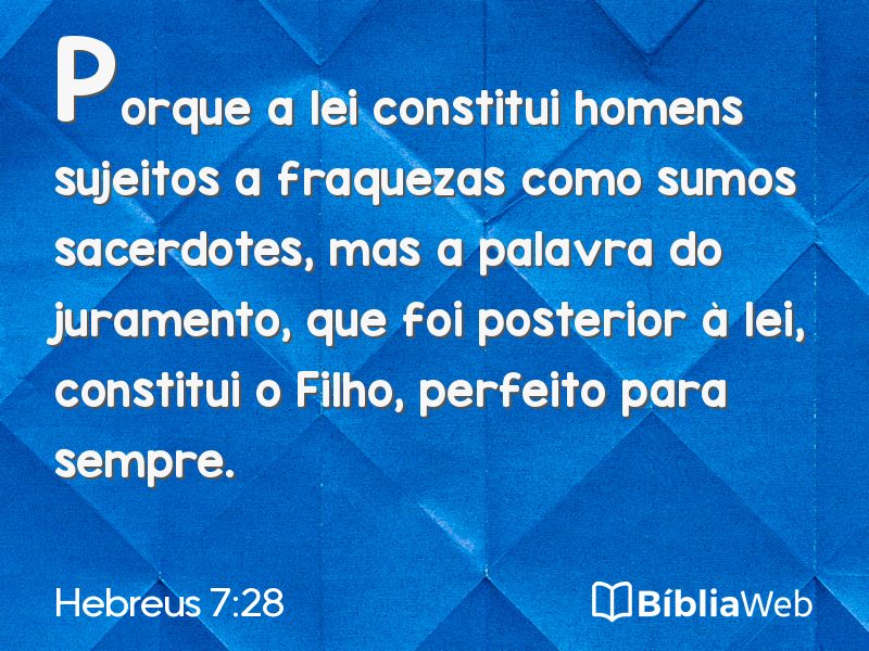 Hebreus 7:28 em imagem para compartilhar