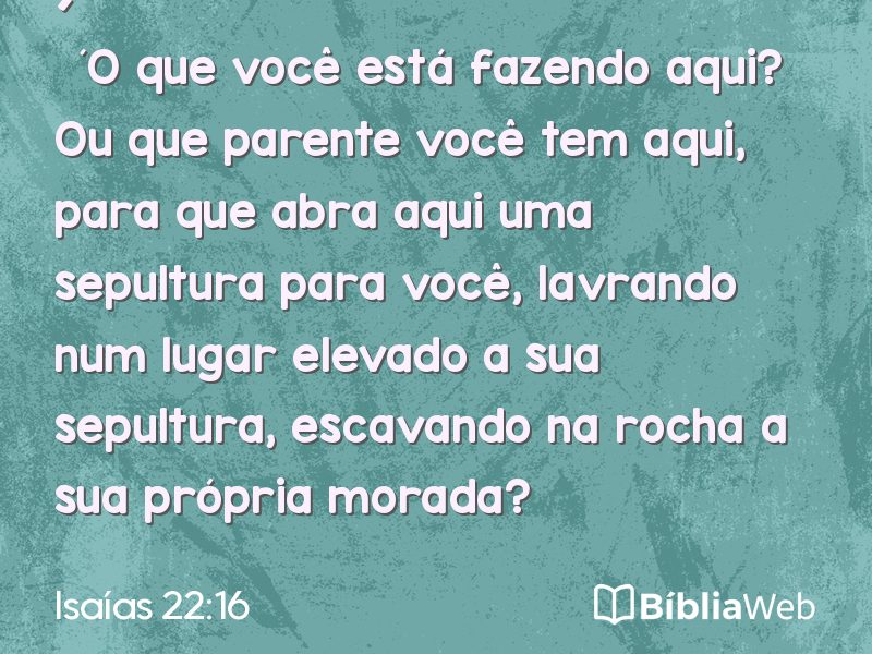Isaías 22:16 em imagem para compartilhar