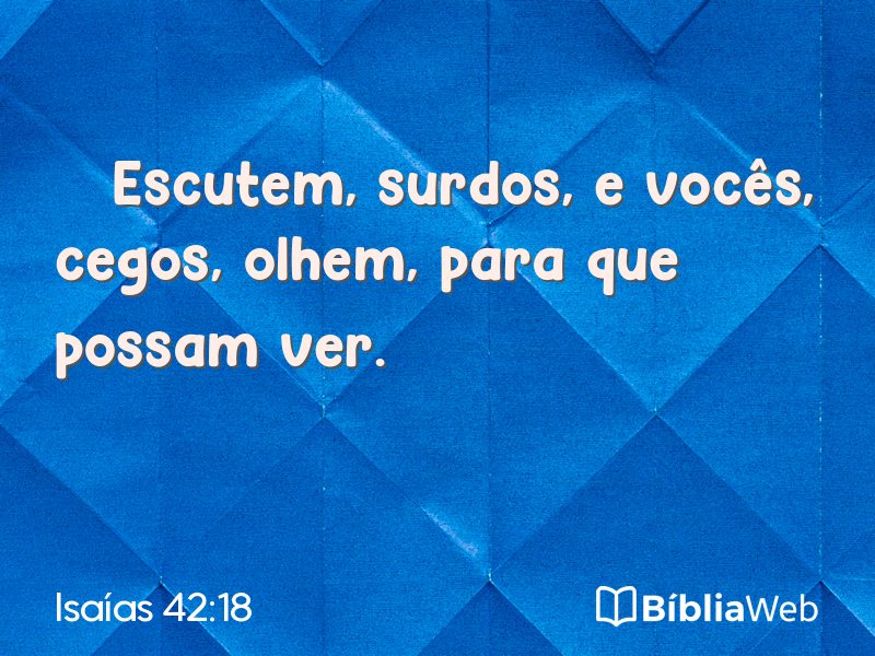 Isaías 42:18 em imagem para compartilhar