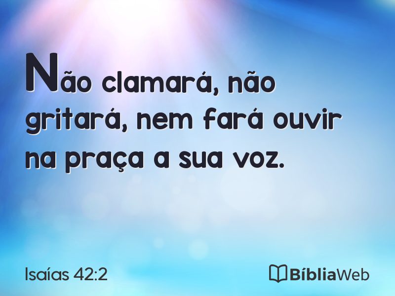 Isaías 42:2 em imagem para compartilhar