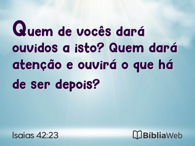 Isaías 42:23 em imagem para compartilhar