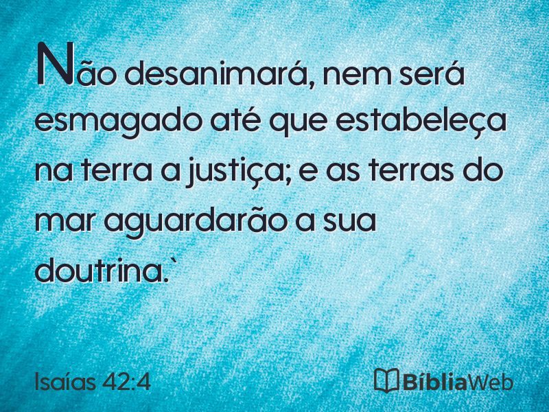 Isaías 42:4 em imagem para compartilhar